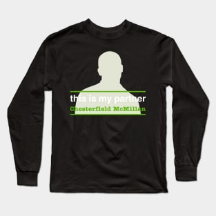 This is My Partner Chesterfield McMillan Long Sleeve T-Shirt